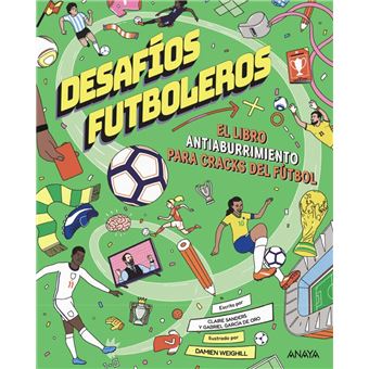 Desafíos futboleros. El libro antiaburrimiento para cracks d
