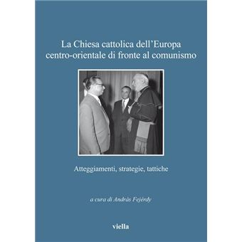 La Chiesa cattolica dell’Europa centro-orientale di fronte al comunismo - 1