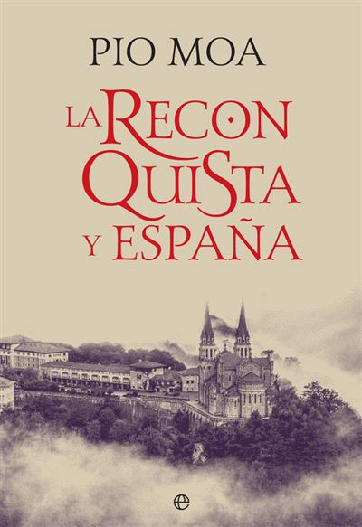 La Reconquista y España -  Pío Moa (Autor)