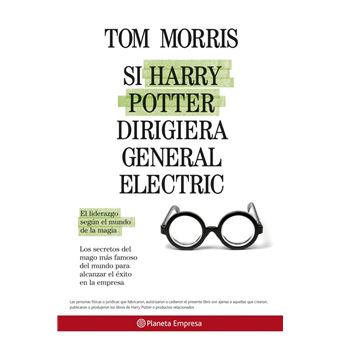Harry Potter - Si Harry Potter dirigiera General Electric - El liderazgo según el mundo de la magia - 1