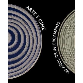 Arte y cine-120 años de intercambio