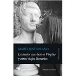 La mujer que besó a Virgilio y otros viajes literarios