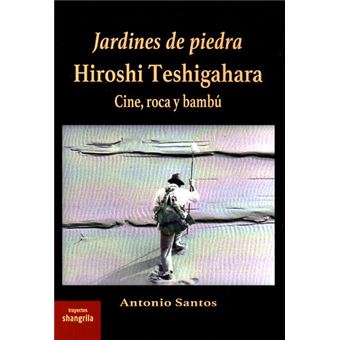 Jardines De Piedra-Hiroshi Teshigahara