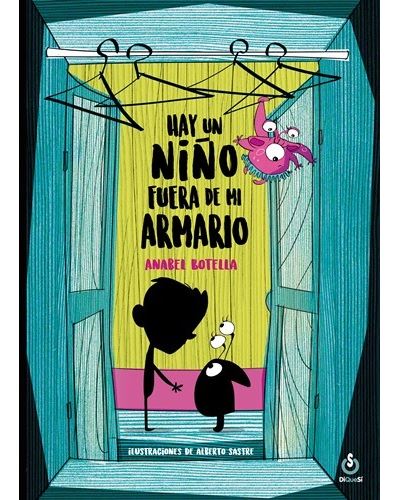 Hay Un Niño fuera de mi armario libro theres boy outside my closet anabel botella ilustrado por alberto sastre español