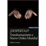 ¡Despertad! Transhumanismo Y Nuevo Orden Mundial