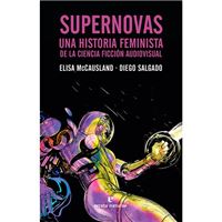 Supernovas - Una historia feminista de la ciencia ficción audiovisual