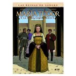 Las Reinas De La Sangre-Maria Tudor La Reina Sanguinaria