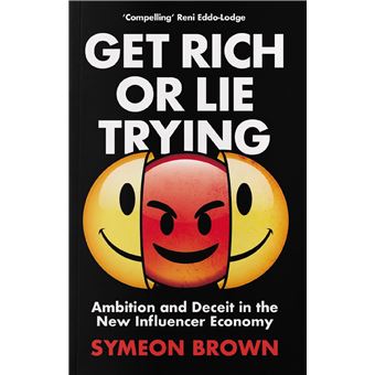 Get rich or lie trying