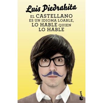 El castellano es un idioma loable, lo hable quien lo hable