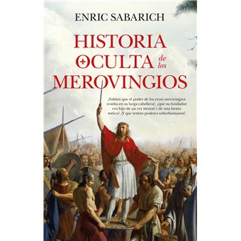 Historia Oculta De Los Merovingios