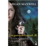 Las guerreras Maxwell, 10. Una herencia salvaje