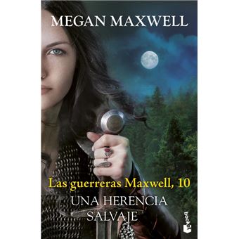 Las guerreras Maxwell, 10. Una herencia salvaje