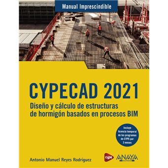 CYPECAD 2021. Diseño y cálculo de estructuras de hormigón basado en procesos BIM
