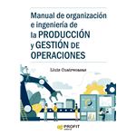 Manual de organizacion e ingenieria de la produccion y gesti