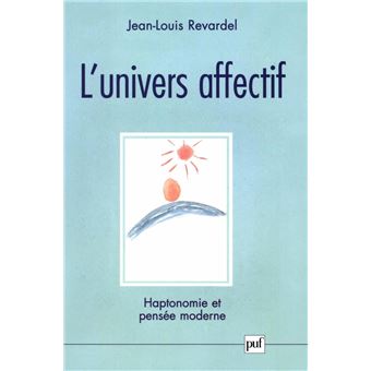 L'univers affectif : Haptonomie et pensée moderne - 1