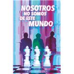 Nosotros no somos de este mundo