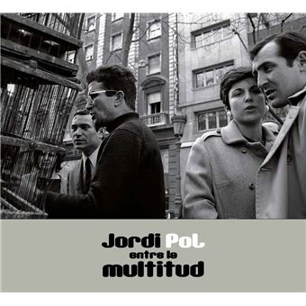 Jordi Pol. Entre la multitud