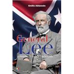 General Lee. El hombre, el militar y la leyenda