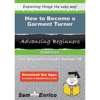 How to Become a Garment Turner - 1