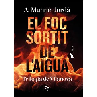 El foc sortit de l´´aigua. Trilogia de Vilanova