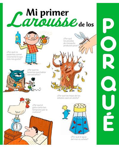 Mi primer Larousse de los ¿Por Qué?