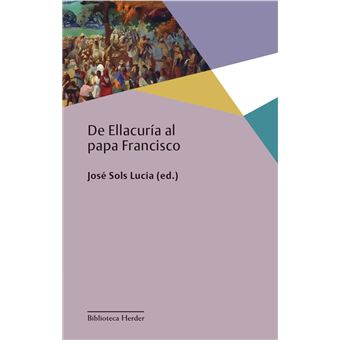 De Ellacuría al papa Francisco - 1