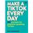 Make a tiktok every day