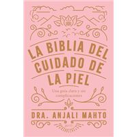 La biblia del cuidado de la piel