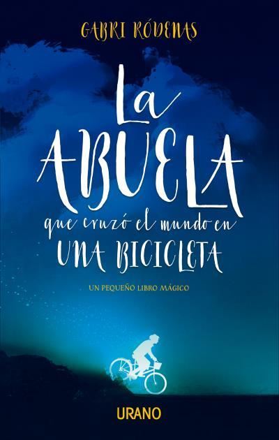 Libro La Abuela que cruzó el mundo en una de gabri robemas relatos tapa blanda bicicletala epub