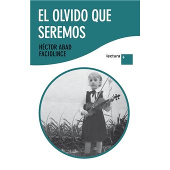 El olvido que seremos - -5% en libros | FNAC