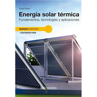 Energía solar térmica. Fundamentos, tecnologías y aplicaciones - 1