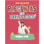 Preguntas para darle al coco. Mundo pop