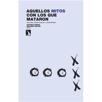 Aquellos Mitos Con Los Que Mataron