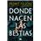Donde nacen las bestias