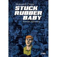 Stuck Rubber Baby. Mundos diferentes