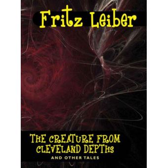 The Creature from Cleveland Depths and Other Tales - 1