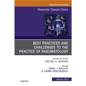 Best Practices and Challenges to the Practice of Rheumatology, An Issue of Rheumatic Disease Clinics of North America - 1