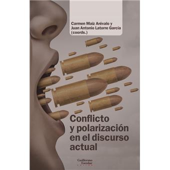 Conflicto y polarización en el discurso actual