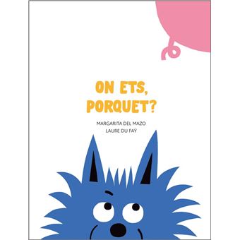 On ets, porquet?