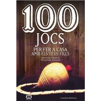 100 jocs per fer a casa amb els teus fills
