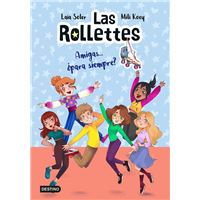 Las Rollettes 4. Amigas... ¿para siempre?