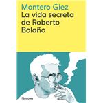 La vida secreta de Roberto Bolaño 