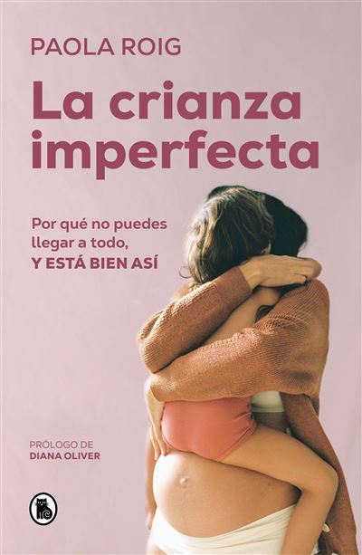 La crianza imperfecta - Paola Roig, Diana Oliver · 5% de descuento