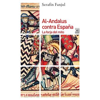Al-Andalus contra España. La forja del mito