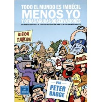 Todo el mundo es imbécil menos yo