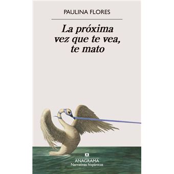 La Proxima Vez Que Te Vea Te Mato