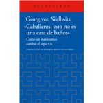 «Caballeros, esto no es una casa de baños»