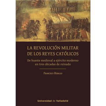 La Revolución Militar De Los Reyes Católicos