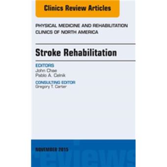 Stroke Rehabilitation, An Issue of Physical Medicine and Rehabilitation Clinics of North America 26-4 - 1