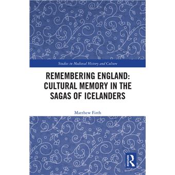 Remembering England: Cultural Memory in the Sagas of Icelanders - 1